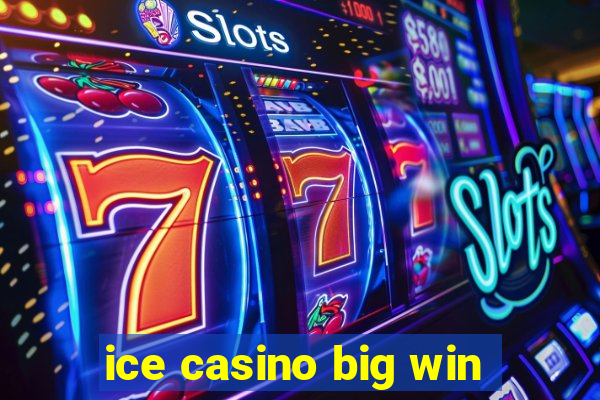 ice casino big win